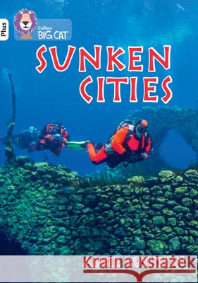 Sunken Cities: Band 10+/White Plus Abbie Rushton 9780008485597 HarperCollins Publishers - książka