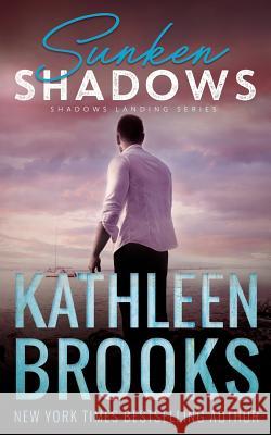 Sunken Shadows: Shadows Landing #2 Kathleen Brooks 9781096752981 Independently Published - książka