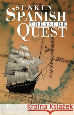 Sunken Spanish Treasure Quest Richard Joseph Johnson 9781490745749 Trafford Publishing - książka