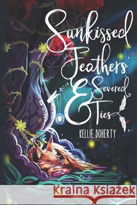 Sunkissed Feathers and Severed Ties Kellie Doherty 9781948327251 Desert Palm Press - książka