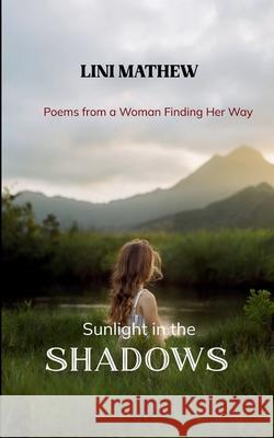 Sunlight in the Shadows Lini Mathew 9781807150037 Bookleaf Publishing - książka