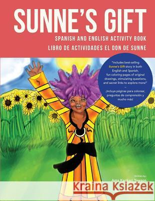 Sunne's Gift Spanish and English Activity Book: Libro de Actividades El Don de Sunne Ama Karikari-Yawson 9780991480821 Milestales - książka