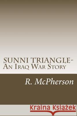 Sunni Triangle: A True Iraq War Story Roosevelt McPherson 9781482583861 Createspace - książka