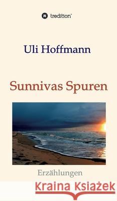 Sunnivas Spuren: Erzählungen Hoffmann, Uli 9783347240544 Tredition Gmbh - książka