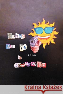 Sunny and 74 Walsh, Johnny 9781468542967 Authorhouse - książka