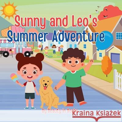 Sunny and Leo's Summer Adventures: The Dog Days of Summer Beauty in Books 9781961634534 Beauty in Books LLC - książka