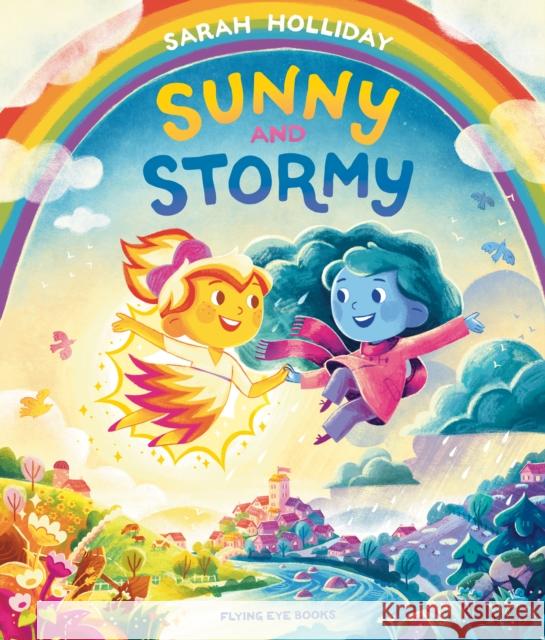 Sunny and Stormy Sarah Holliday 9781838743505 Flying Eye Books - książka