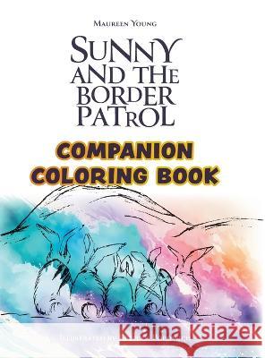 Sunny and the Border Patrol Companion Coloring Book: The Eastside Series Maureen Young Rebecca Popowich 9781039184398 FriesenPress - książka