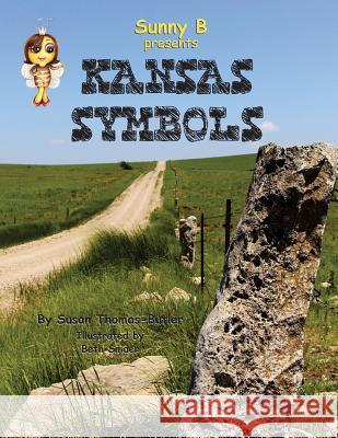Sunny B presents Kansas Symbols Beth Snider Susan Thomas-Butler 9781542419406 Createspace Independent Publishing Platform - książka