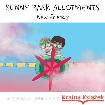 Sunny Bank Allotments: New Friends Dom Williams Gareth Gough 9781912781027 Smart Dog Productions - książka