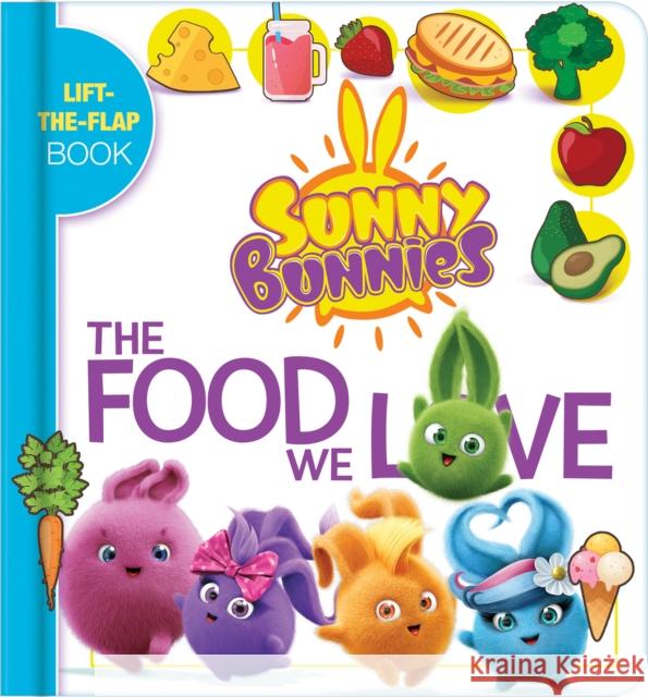 Sunny Bunnies: My Book of Foods: A Lift the Flap Book  9782898025020 CrackBoom! Books - książka