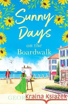 Sunny Days on the Boardwalk: The perfect feel-good romantic read for summer 2023 Georgina Troy Sophie Dora Hall (Narrator)  9781804260876 Boldwood Books Ltd - książka