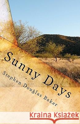 Sunny Days: The Story of a Digital Soul Stephen Douglas Baker 9781453753590 Createspace - książka