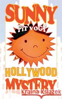 Sunny Hollywood Mystery: Sunny erzählt Geschichten Vogt, Pit 9783739247984 Books on Demand - książka