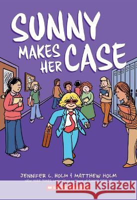 Sunny Makes Her Case: A Graphic Novel (Sunny #5) Jennifer L. Holm Matthew Holm 9781338792447 Graphix - książka