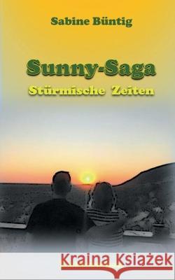 Sunny-Saga: Stürmische Zeiten Büntig, Sabine 9783756829125 Books on Demand - książka