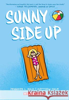 Sunny Side Up: A Graphic Novel (Sunny #1) Holm, Jennifer L. 9780545741668 Graphix - książka