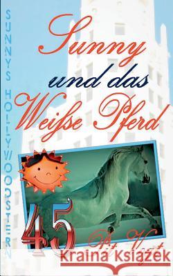 Sunny und das weiße Pferd: Sunny´s Hollywoodstern 45 Vogt, Pit 9783752862294 Books on Demand - książka