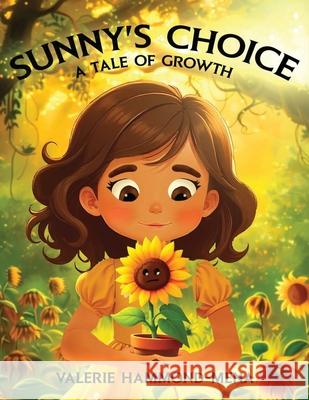Sunny's Choice: A Tale of Growth Valerie Hammond-Mena 9781969570018 Writers Publishing Lab - książka