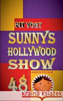 Sunny´s Hollywood Show Vogt, Pit 9783748142140 Books on Demand - książka