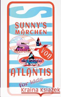 Sunny´s Märchen von Atlantis Vogt, Pit 9783738636796 Books on Demand - książka