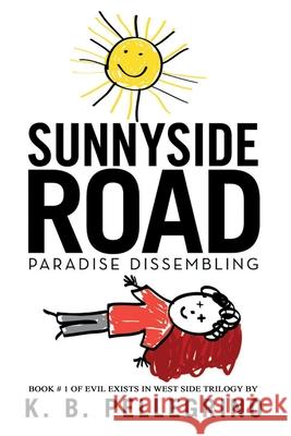 Sunnyside Road: Paradise Dissembling K. B. Pellegrino 9781951012090 Westmass Opm, LLC - książka