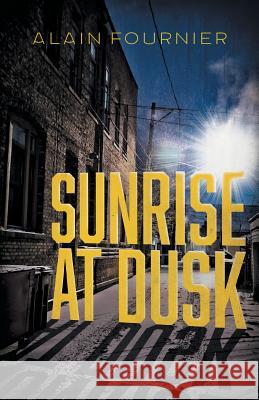 Sunrise at Dusk Alain Fournier 9781525529023 FriesenPress - książka