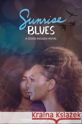 Sunrise Blues: A Good Enough Novel Vonna Ivory Joseph 9780692857243 Twelve Twenty-Six Kozart - książka