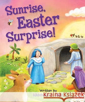Sunrise, Easter Surprise! Hannah C. Hall Ag Jatkowska 9780824916596 Worthykids/Ideals - książka