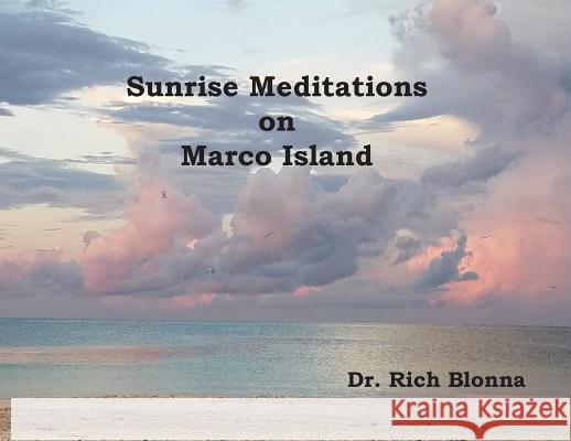 Sunrise Meditations on Marco Island Blonna Blonna  9780578538501 Dr Rich Blonna LLC - książka