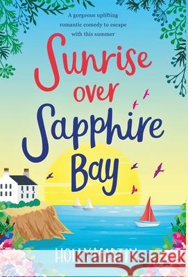 Sunrise over Sapphire Bay Holly Martin 9781913616168 Sunshine, Seaside & Sparkles - książka