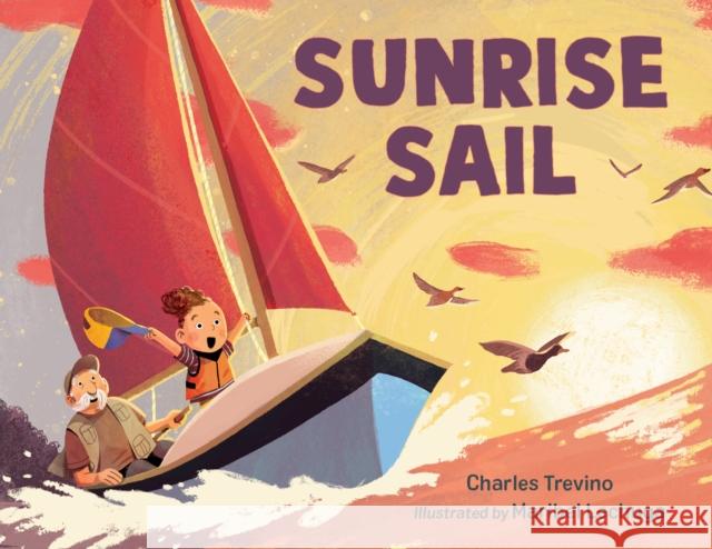Sunrise Sail Maribel Lechuga 9781623546151 Charlesbridge Publishing,U.S. - książka
