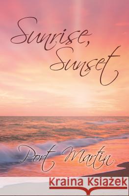 Sunrise, Sunset Port Martin 9781535121385 Createspace Independent Publishing Platform - książka