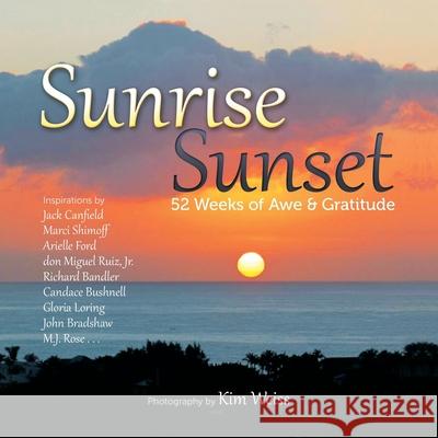 Sunrise Sunset: 52 Weeks of Awe and Gratitude Kim Weiss 9780578975634 Kim Weiss - książka