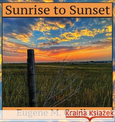 Sunrise to Sunset Eugene M. Gagliano 9781956881400 Powder River Publishing - książka