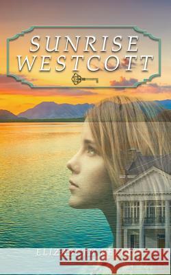 Sunrise Westcott Elizabeth Kelly 9781544787176 Createspace Independent Publishing Platform - książka