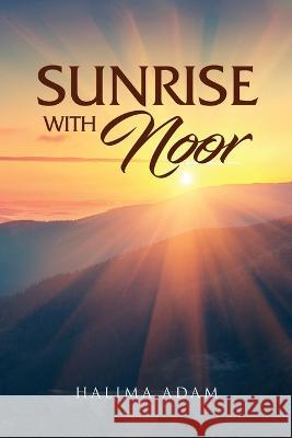 Sunrise with Noor Halima Adam   9798888101704 Writers Republic LLC - książka