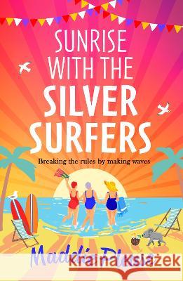 Sunrise With The Silver Surfers Maddie Please 9781801621441 Boldwood Books Ltd - książka