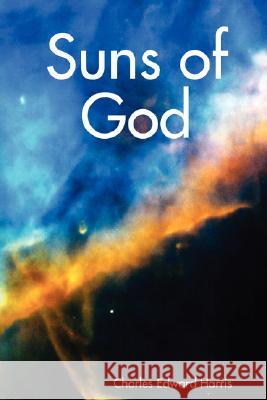 Suns of God Charles Edward Harris 9781847997883 Lulu.com - książka