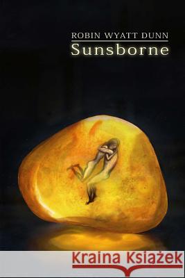 Sunsborne Robin Wyatt Dunn 9781974033706 Createspace Independent Publishing Platform - książka