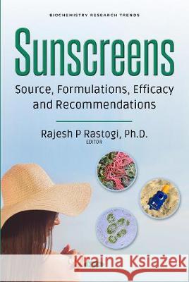 Sunscreens: Source, Formulations, Efficacy and  Recommendations Rajesh P Rastogi, Ph.D. 9781536132946 Nova Science Publishers Inc - książka