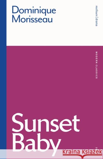 Sunset Baby Dominique Morisseau 9781350535121 Bloomsbury Publishing PLC - książka