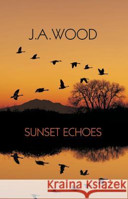 Sunset Echoes J. a. Wood D. Curtis Hale 9780880196062 Schmul Publishing Co. - książka