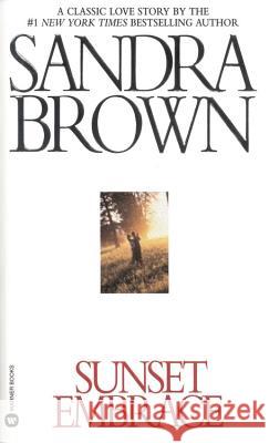 Sunset Embrace Sandra Brown 9781455581450 Grand Central Publishing - książka