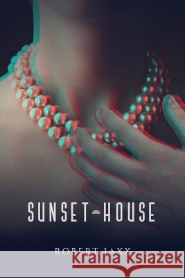 Sunset House Robert Jaxx 9780692974728 Waterstone Press - książka