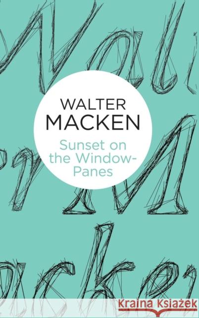 Sunset on the Window-Panes Walter Macken   9781447270799 Macmillan Bello - książka