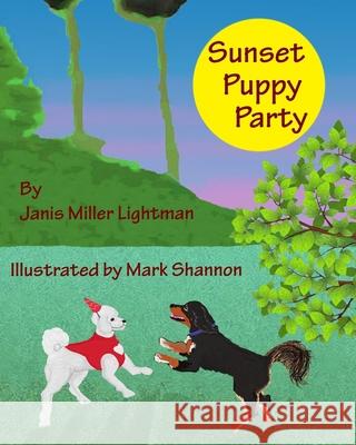 Sunset Puppy Party Janis Miller Lightman, Mark Shannon 9781737827511 Mark Shannon - książka