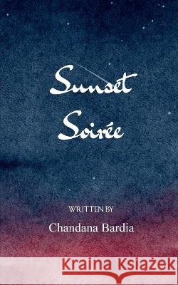 Sunset Soiree Chandana Bardia 9789369535736 Bookleaf Publishing - książka