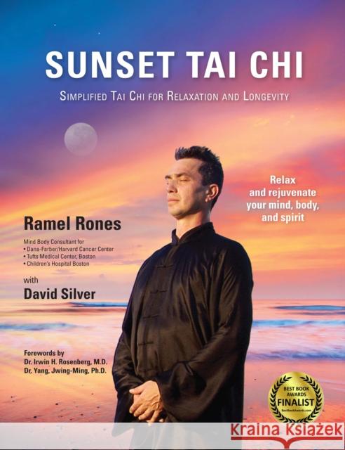 Sunset Tai Chi: Simplified Tai Chi for Relaxation and Longevity Rones, Ramel 9781594392122  - książka