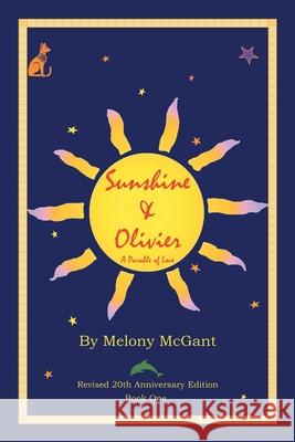 Sunshine & Olivier: A Parable of Love McGant, Melony 9780595007448 Writers Club Press - książka